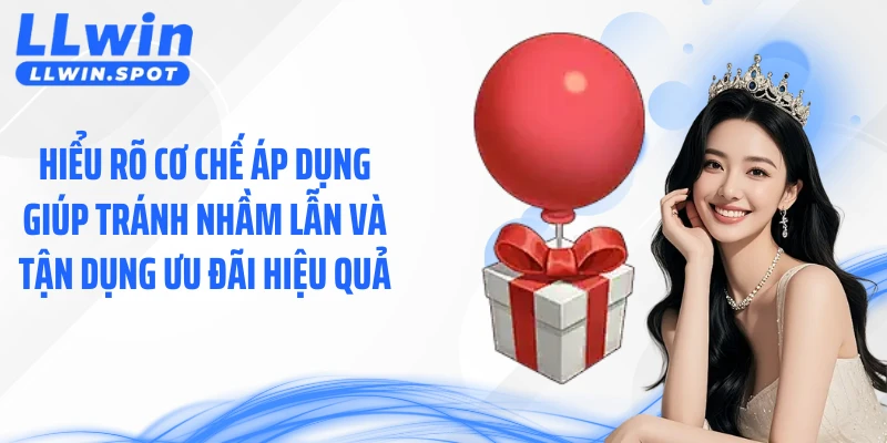 Hiểu rõ cơ chế áp dụng giúp tránh nhầm lẫn và tận dụng ưu đãi hiệu quả