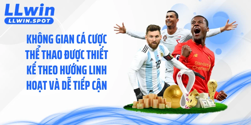 Không gian cá cược thể thao được thiết kế theo hướng linh hoạt và dễ tiếp cận