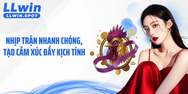 Nhịp trận nhanh chóng, tạo cảm xúc đầy kịch tính