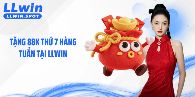 Tặng 88K Thứ 7 Hàng Tuần - Ưu Đãi Đều Đặn Không Nên Bỏ Lỡ