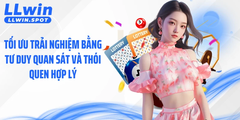 Tối ưu trải nghiệm bằng tư duy quan sát và thói quen hợp lý