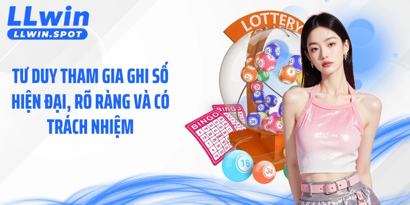 Tư duy tham gia ghi số hiện đại, rõ ràng và có trách nhiệm